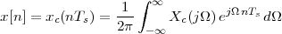                  1 ∫ ∞
x[n] = xc(nTs ) =---     Xc(jΩ )ejΩ nTs dΩ
                2π  - ∞
 