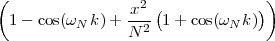 (                                 )
                -x2 (            )
  1- cos(ωN k)+ N 2  1+ cos(ωN k)