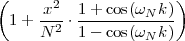 (     2               )
 1 + x--⋅ 1+-cos(ωN-k)
     N 2  1- cos(ωN k)