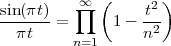          ∏∞  (     2)
sin-(πt)-=      1 - t--
  πt     n=1      n2
