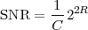 SNR =  1-22R
       C
 