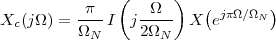               (      )
         -π--    -Ω---   ( jπΩ∕ΩN)
Xc(jΩ) = ΩN  I  j2ΩN   X  e
