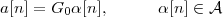 a[n] = G0 α[n],     α[n] ∈ A
