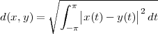         ∘  ∫-----------------
d(x,y) =     π||x(t) - y(t)||2dt
            -π
 