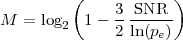          (     3 SNR  )
M  = log2  1-  -------
               2ln(pe)
