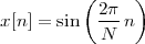          ( 2π  )
x[n ] = sin  --n
           N
