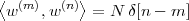 ⟨         ⟩
 w(m ),w (n)  = N δ[n- m ]
 