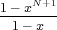 1- xN+1

-1--x---