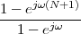 1 - ejω(N+1 )
--1---ejω---