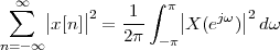  ∑∞  |   |2    1 ∫ π|    jω |2
     |x[n]|  = 2π-   |X (e  )| dω
n=-∞              -π
                                                                                

                                                                                
 