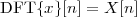 DFT  {x}[n] = X [n]
 