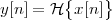         {    }
y[n] = H x[n]
