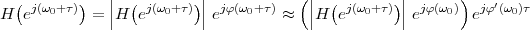               |           |           (|           |      )
H (ej(ω0+ τ)) = ||H (ej(ω0+τ))|| ejφ(ω0+τ) ≈ ||H (ej(ω0+τ))|| ejφ(ω0) ejφ′(ω0)τ
 