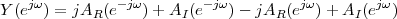 Y (ejω) = jAR (e-jω)+ AI (e- jω )- jAR (ejω) + AI(ejω)
 