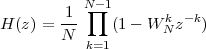           N∏-1
H (z) = 1-    (1- W Nkz-k)
        N  k=1
 