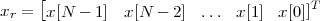      [                                 T
xr =  x[N  - 1] x [N -  2] ... x [1]  x[0 ]]
 