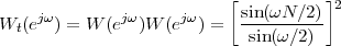                            [         ]2
Wt (ejω ) = W (ejω)W (ejω) =  sin(ωN-∕2)-
                             sin(ω∕2 )
 