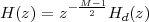 H (z) = z- M--21H (z)
                d
 