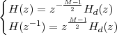 {
  H (z) = z- M-21Hd (z)
     - 1     M-1-
  H (z   ) = z 2 Hd (z)
 