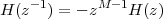 H(z- 1) = - zM- 1H (z)
 