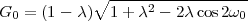             ∘ ------------------
G0 =  (1 - λ)  1 + λ2 - 2λ cos2ω0
 