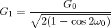 G  = ∘-----G0-------
 1     2(1 - cos2ω0)
 