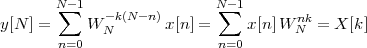        N∑- 1                N∑- 1
y[N] =     W -Nk(N-n)x [n ] =    x[n]W nNk=  X [k]
       n=0                 n=0
 