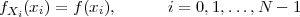 fXi(xi) = f (xi),     i = 0,1,...,N - 1
        